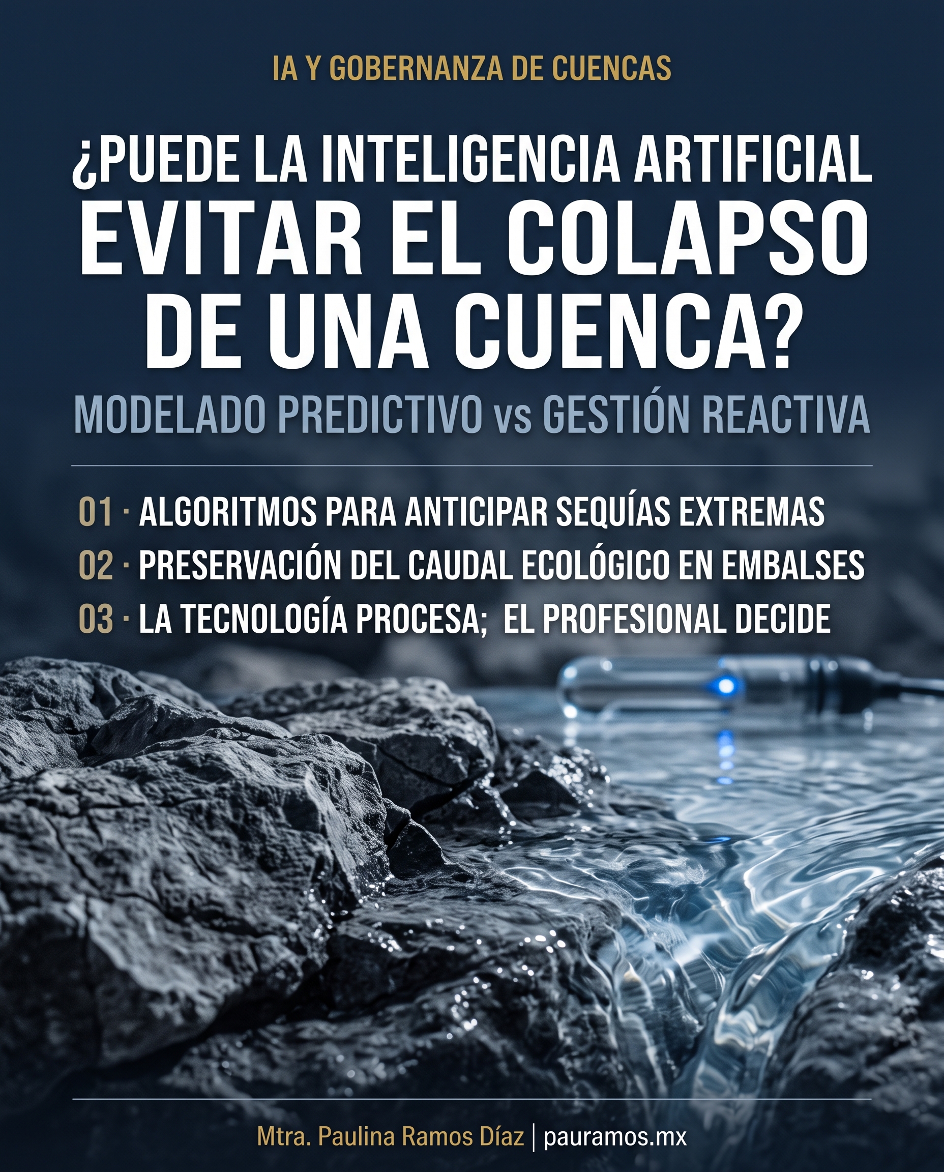 Inteligencia Artificial y gobernanza de embalses: Lecciones del modelado hidrológico en cuencas de alta montaña